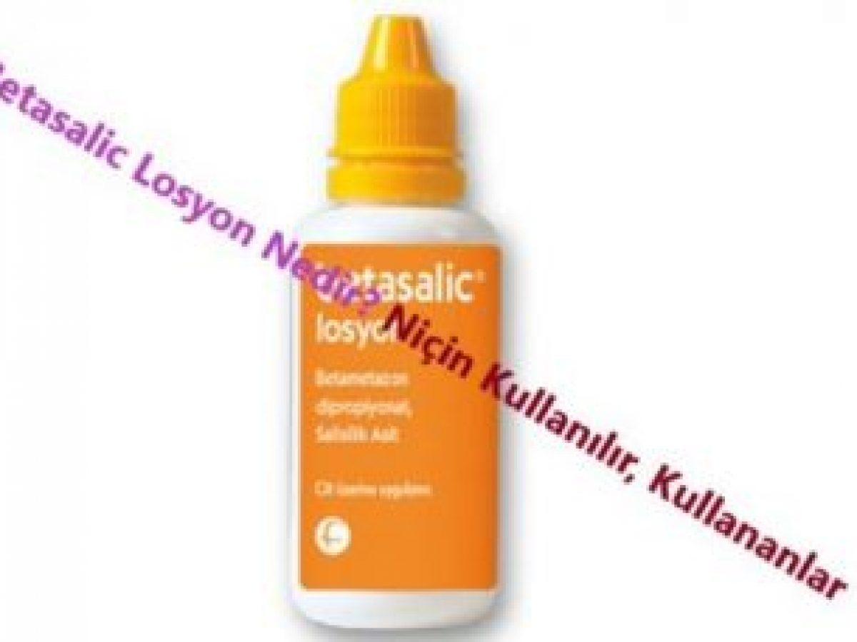 Betasalic Losyon Nedir Nicin Kullanilir Kullananlar Gncbilgi 2021