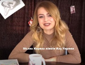 Dilara Kacmaz Hayat Hikayesi Babasi Kimdir Kac Yasinda scaled