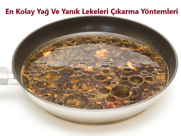 En Kolay Yağ Ve Yanık Lekeleri Çıkarma Yöntemleri