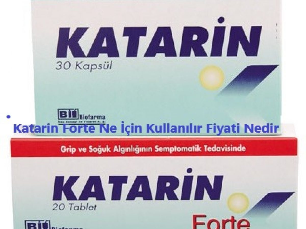 Турецкий катарин инструкция на русском применение. Таблетки турецкие katarin. Капсулы katarin Турция. Катарин капсулы Турция 250 мг. Katarin Forte таблетки Турция.