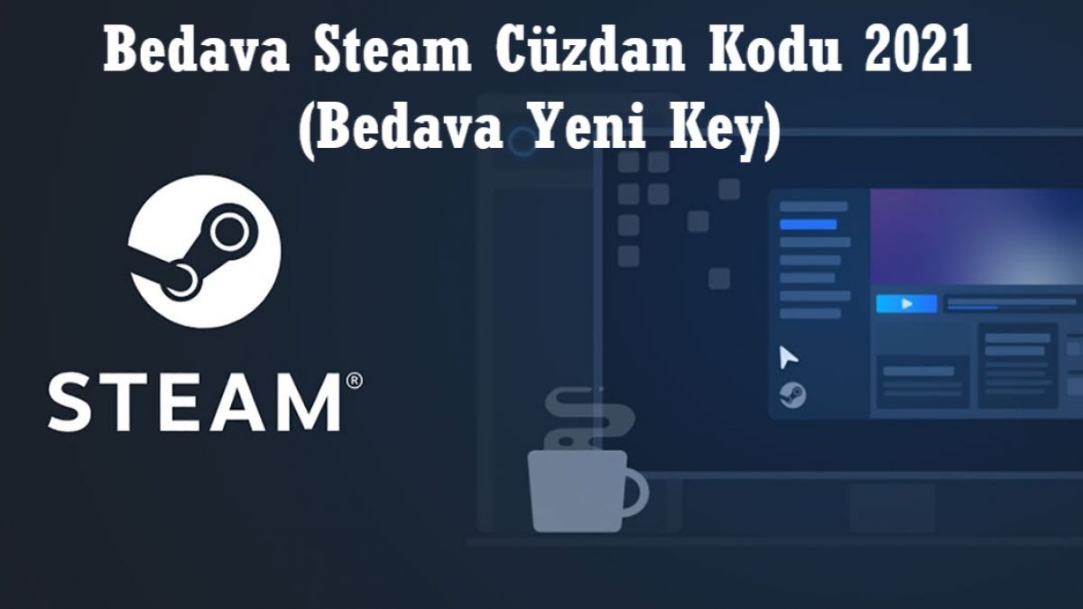 Bedava Steam Cuzdan Kodu 2022 Bedava Guncel Yeni Key Gncbilgi 2021