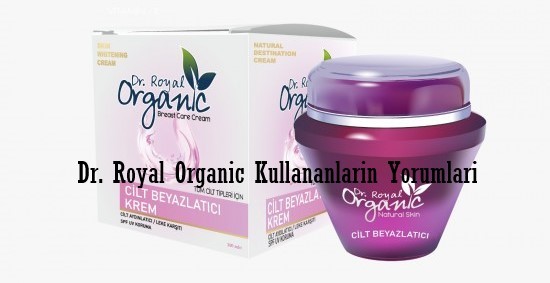 Dr. Royal Organic Kullananlarin Yorumlari