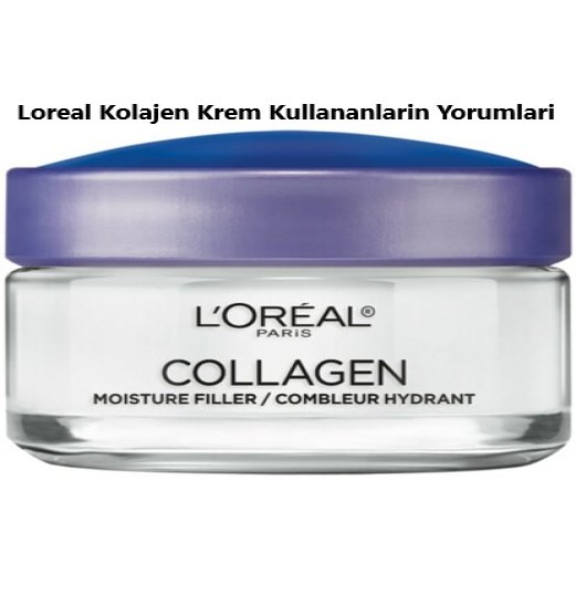 Loreal Kolajen Krem Kullananlarin Yorumlari