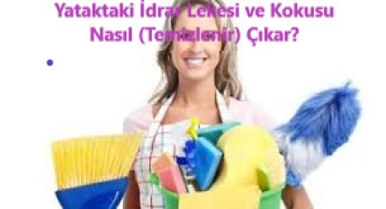 Yataktaki Olusan Idrar Lekesi ve Kokusu Nasil Temizlenir Cikar