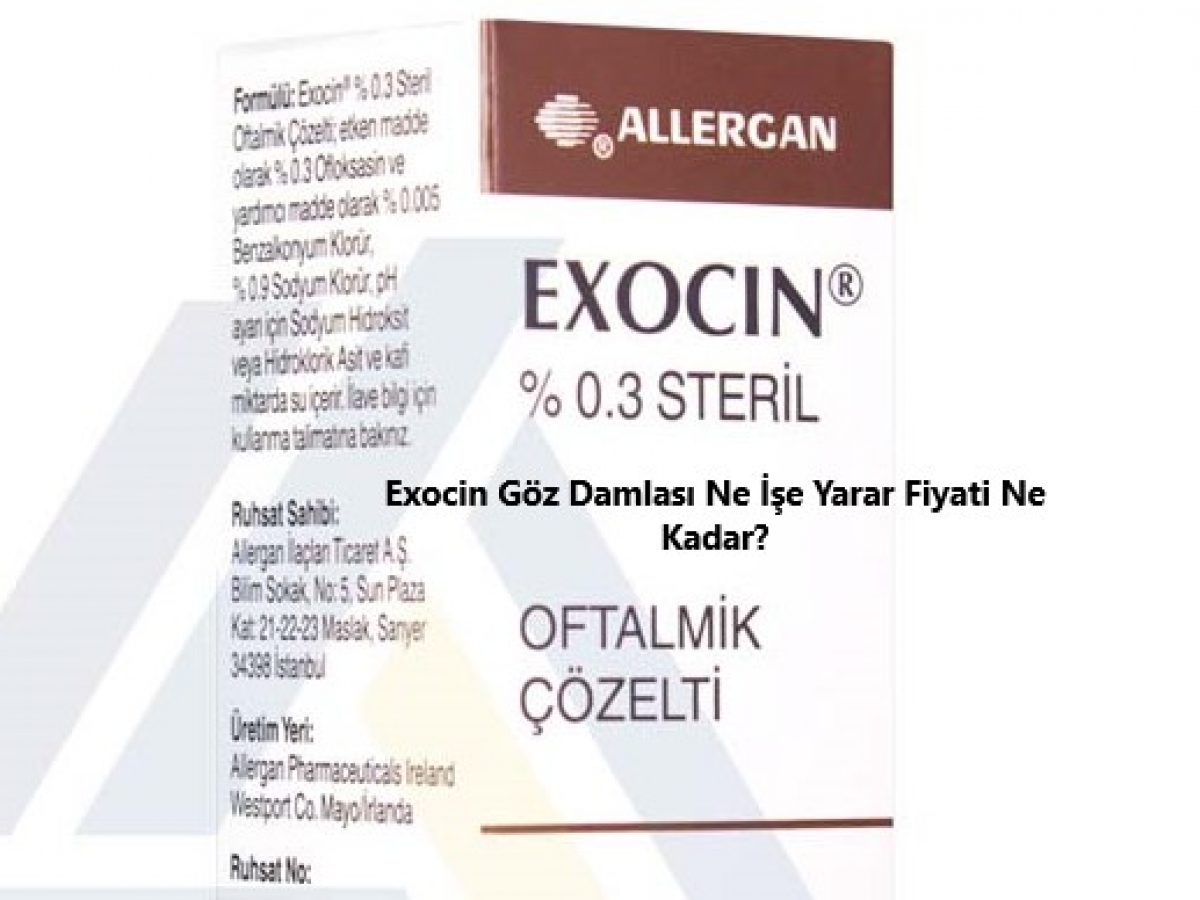 Exocin Goz Damlasi Ne Ise Yarar Fiyati Ne Kadar Gncbilgi 21