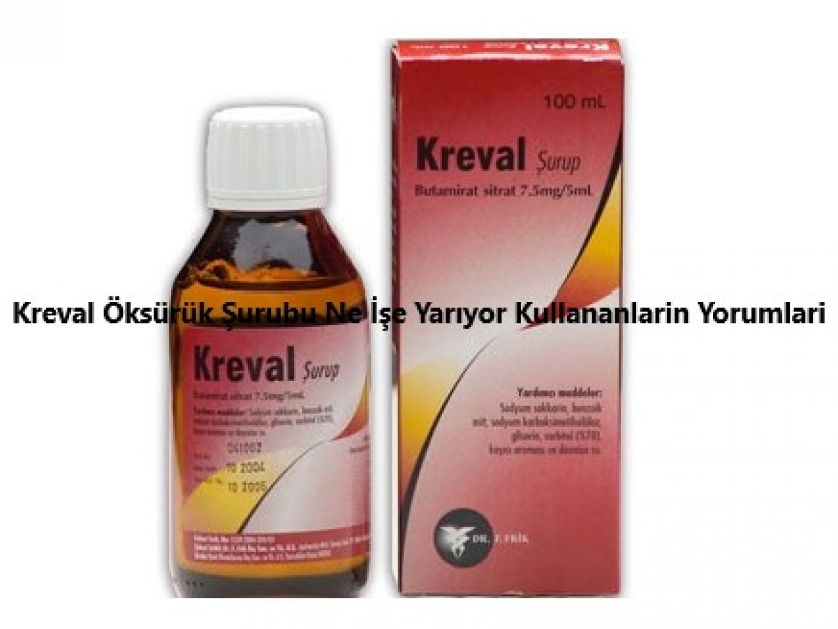 kreval oksuruk surubu nedir ne icin kullanilir kullananlar gncbilgi 2022