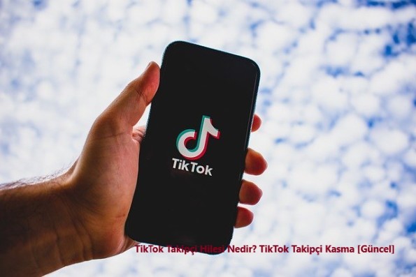 TikTok Takipci Hilesi Nedir TikTok Takipci Kasma Yollari Guncel