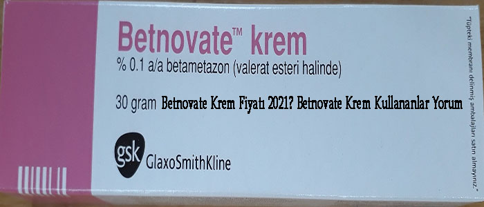 Betnovate Krem Fiyati 2021 Betnovate Krem Kullananlar Yorum