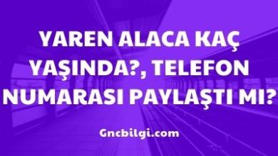 Yaren Alaca Kac Yasinda Telefon Numarasi Paylasti mi