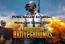 PUBG Isimleri En Sekilli Havali ve Guzel 2021