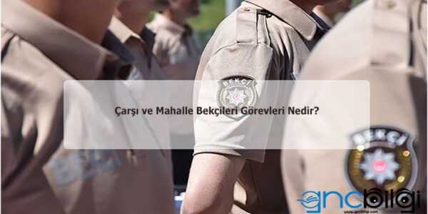 Carsi ve Mahalle Bekcileri Gorevleri