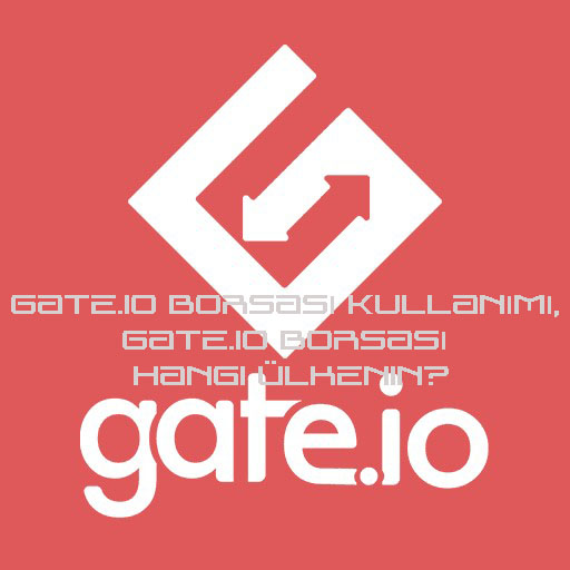 Gate Io Borsasi Nedir