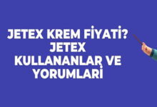 Jetex Krem Fiyati Jetex Kullananlar ve Yorumlari
