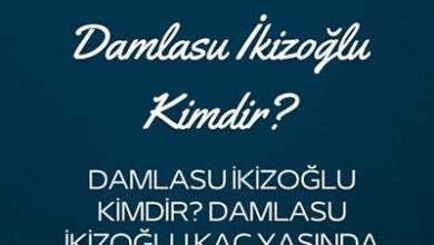 Damlasu Ikizoglu Kimdir Damlasu Ikizoglu Kac Yasinda