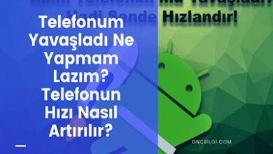 Telefonum Yavasladi Ne Yapmam Lazim Telefonun Hizi Nasil Artirilir