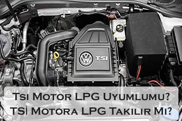 Tsi Motor LPG Uyumlumu