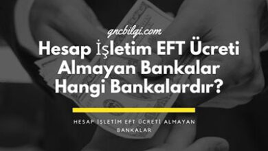 Hesap Isletim EFT Ucreti Almayan Bankalar Hangi Bankalardir
