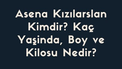 Asena Kizilarslan Kimdir Kac Yasinda Boy ve Kilosu Nedir