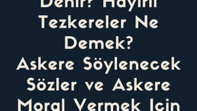 Askere Gidene Ne Denir Hayirli Tezkereler Ne Demek