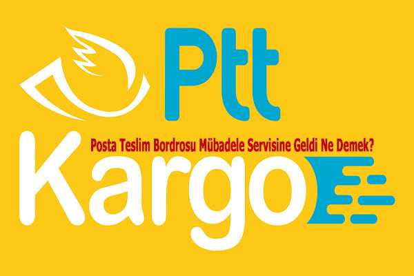 Posta Teslim Bordrosu Mubadel Servisine Geldi
