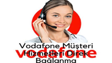 Vodafone Musteri Hizmetleri Direk Baglanma