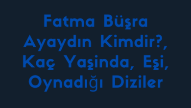 Fatma Busra Ayaydin Kimdir Kac Yasinda Esi Oynadigi Diziler