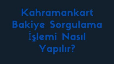 Kahramankart Bakiye Sorgulama Islemi Nasil Yapilir