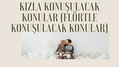 Kizla Konusulacak Konular Flortle Konusulacak Konular