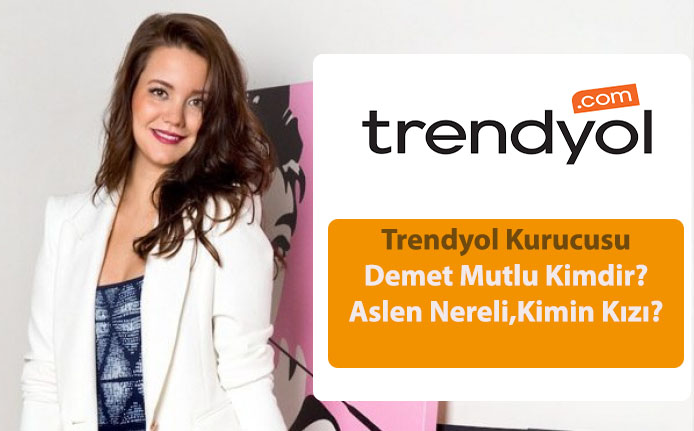 Trendyol kurusucu demet mutlu kimdir