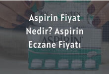 Aspirin Fiyat Nedir Aspirin Eczane Fiyati