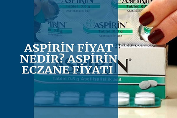 Aspirin Fiyat Nedir