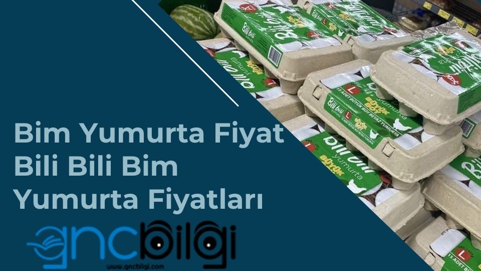 Bim yumurta fiyatlari