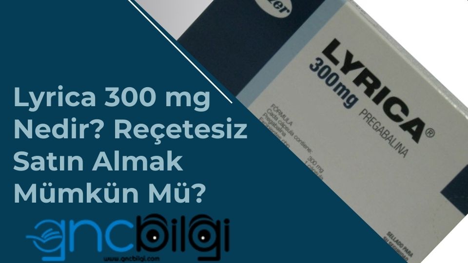 Lyrica 300 mg Nedir