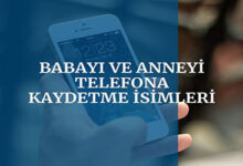 Babayi ve Anneyi Telefona Kaydetme Isimleri