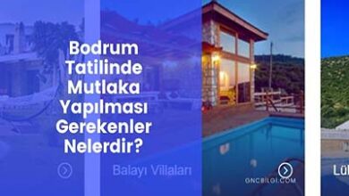 Bodrum Tatilinde Mutlaka Yapilmasi Gerekenler Nelerdir
