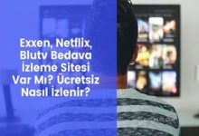 Exxen Netflix Blutv Bedava Izleme Sitesi Var Mi