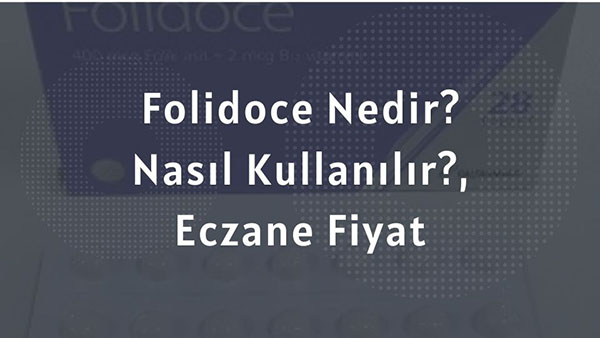 Folidoce Nedir Nasil Kullanilir