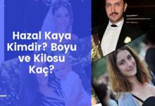 Hazal Kaya Kimdir Boyu ve Kilosu Kac