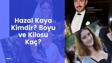 Hazal Kaya Kimdir Boyu ve Kilosu Kac