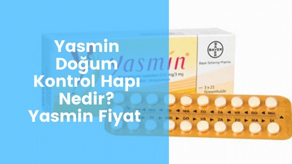 Yasmin Dogum Kontrol Hapi Nedir