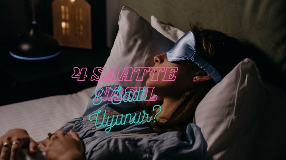 4 Saatte 8 Saat Uyku