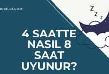 4 saatte nasil 8 saat nasil uyunur