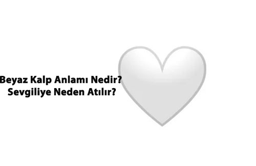 Beyaz Kalp Anlami Nedir