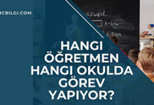 Hangi Ogretmen Hangi Okulda Gorev Yapiyor