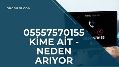05557570155 Kime Ait Neden Ariyor Net Bilgi