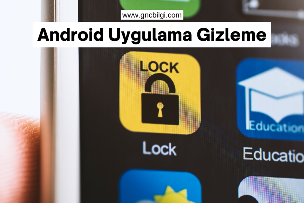 Android Uygulama Gizleme