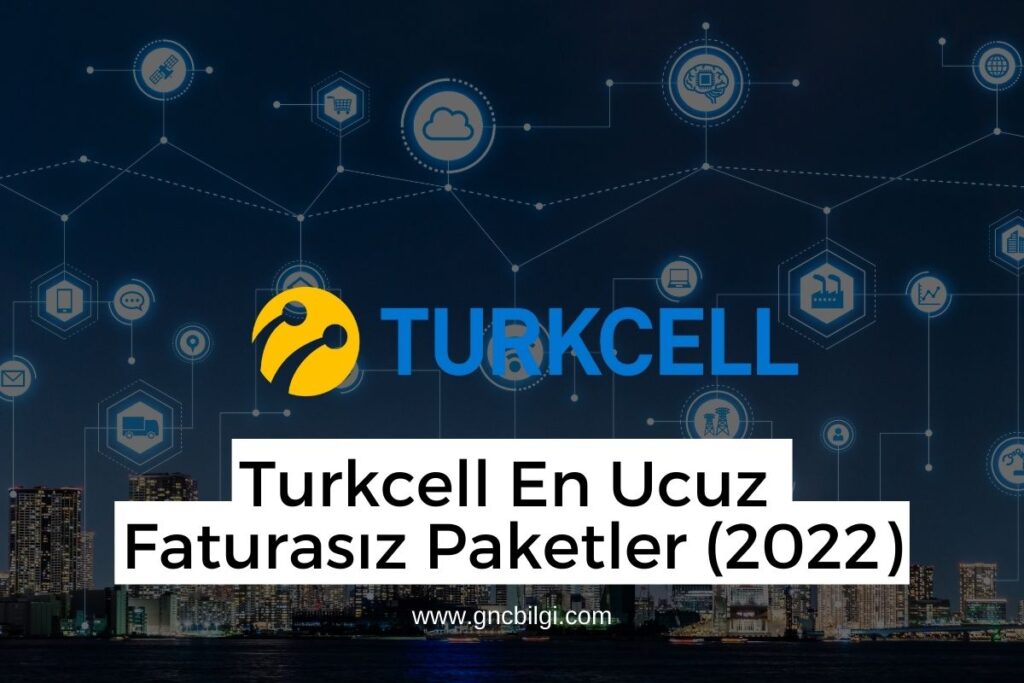 Faturasız Turkcell Ucuz Paketler 2022