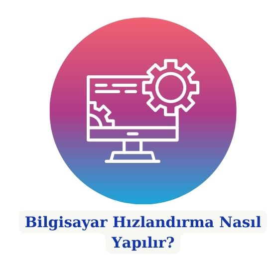 Bilgisayar Hizlandirma