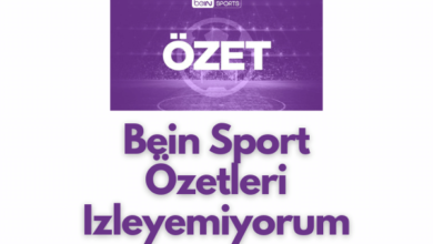 Bein Sport Ozetleri Izleyemiyorum