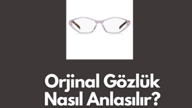 Orjinal Gozluk Nasil Anlasilir